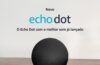 Echo Dot 5ª geração | O Echo Dot com o melhor som já lançado